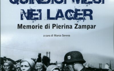 Quindici mesi nei lager. Memorie di Pierina Zampar