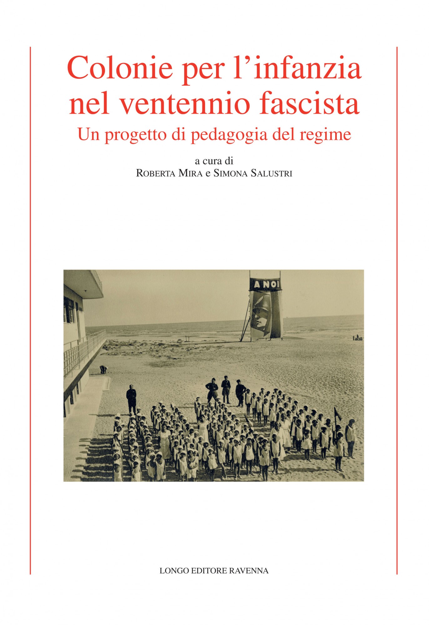 Colonie per l'infanzia nel ventennio fascista. Un progetto di pedagogia del regime.