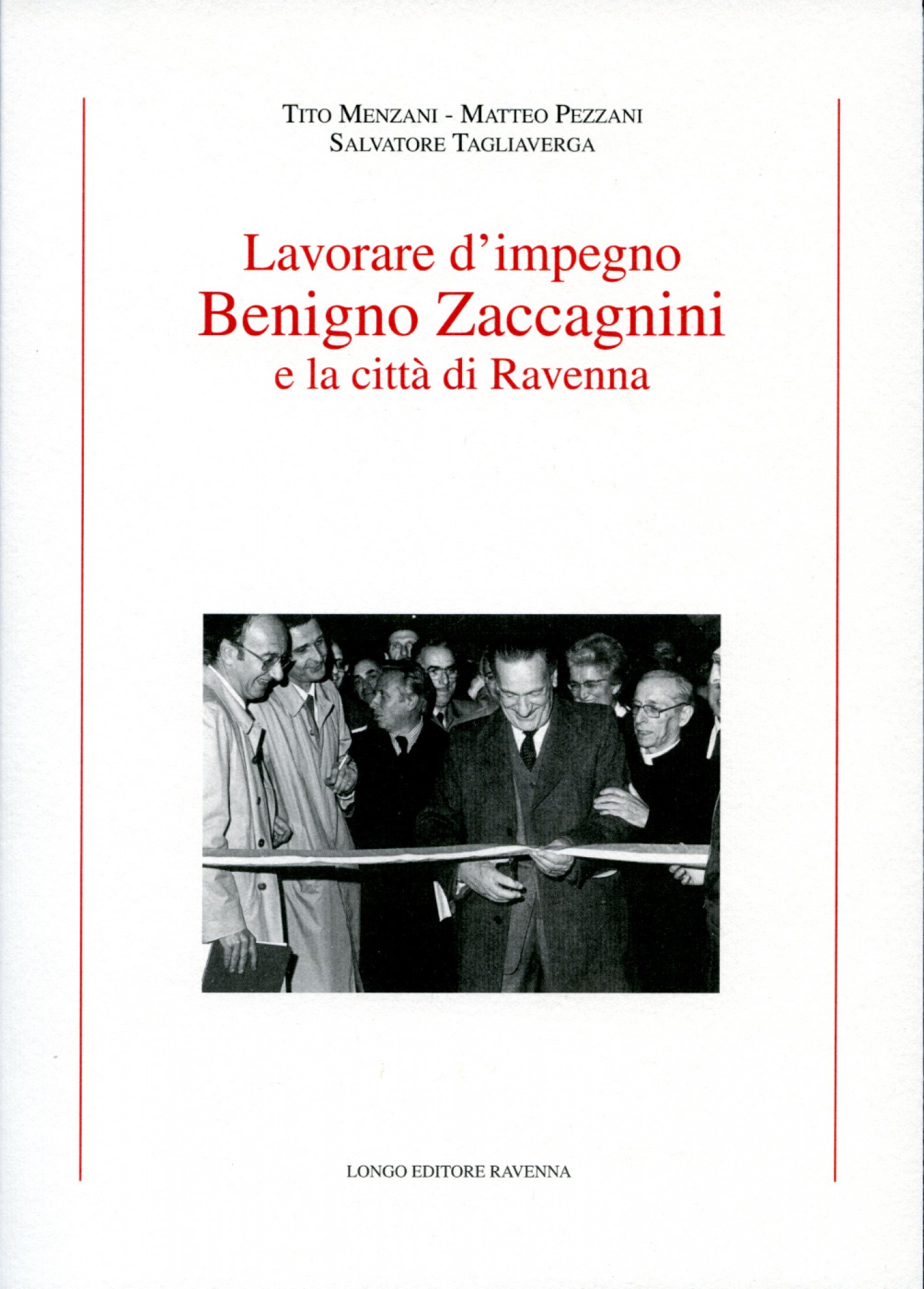 Lavorare d'impegno. Benigno Zaccagnini e la città di Ravenna