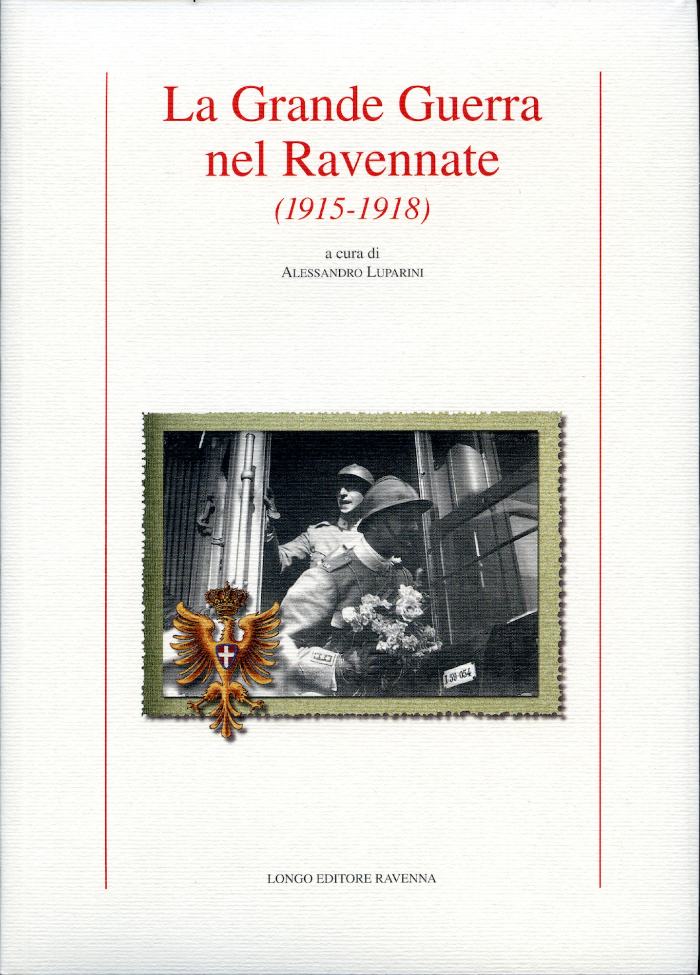 La Grande Guerra nel Ravennate (1915-1918) La Grande Guerra nel Ravennate (1915-1918)