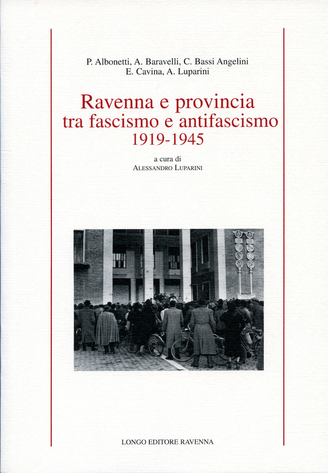 Ravenna e provincia tra fascismo e antifascismo 1919-1945