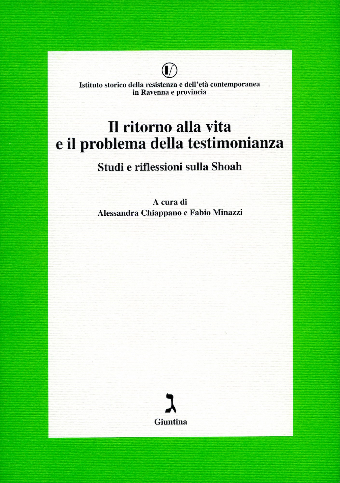 Il ritorno alla vita e il problema della testimonianza. Studi e riflessioni sulla Shoah Il ritorno alla vita e il problema della testimonianza. Studi e riflessioni sulla Shoah